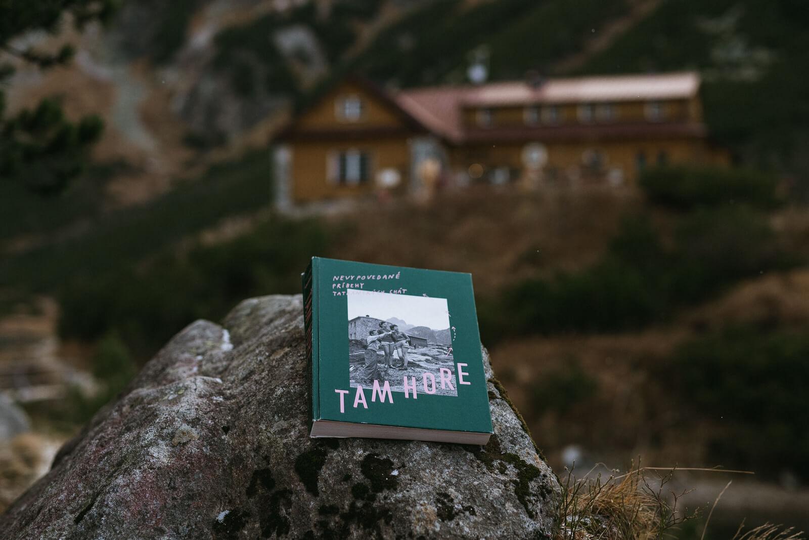 Tam Hore: Objav nevypovedané príbehy tatranských chát